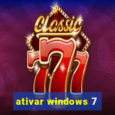 ativar windows 7